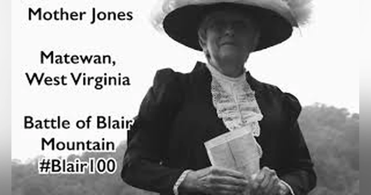 MOTHER JONES AND THE BATTLE OF BLAIR MOUNTAIN W. VA (PT 1)