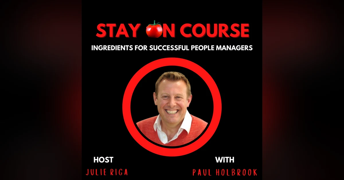 Ingredients for Success for People Managers with Paul Holbrook
