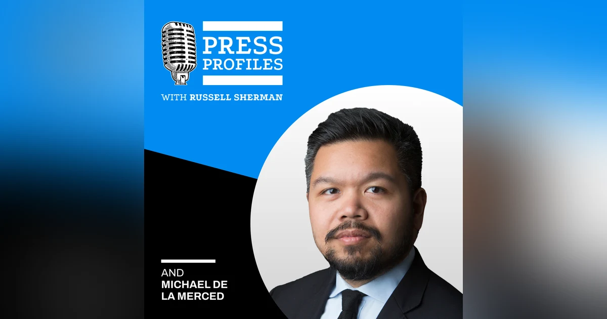 Michael de la Merced: The New York Times veteran on the early days of DealBook and his journalism school set back that turned out to be a blessing in disguise