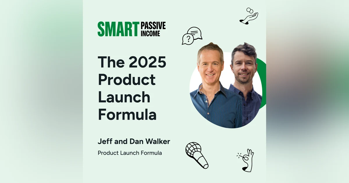 SPI 847: The 2025 Product Launch Formula with Jeff and Dan Walker
