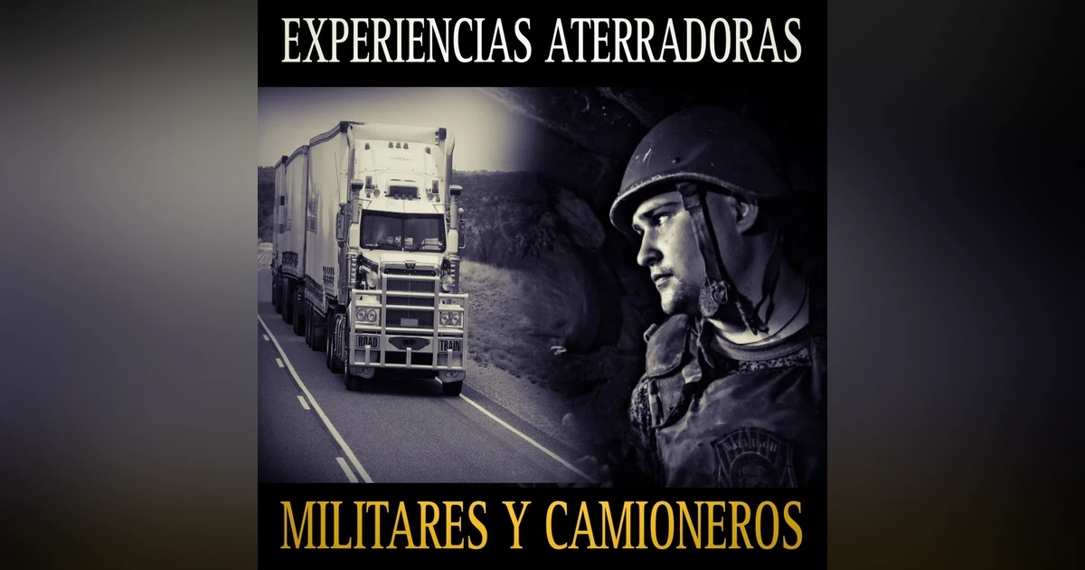 MILITARES y CAMIONEROS NOS COMPARTEN SUS EXPERIENCIAS PARANORMALES | DUENDES EN LA SIERRA Y ALMAS QUE TE PERSIGUEN EN LA CARRETERA