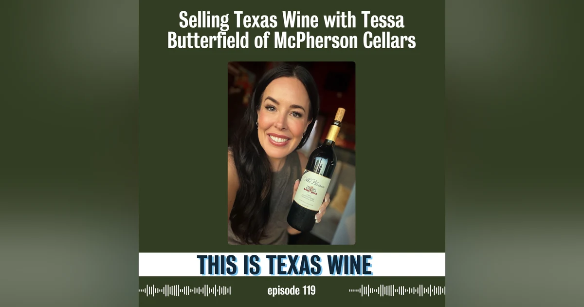 Selling Texas Wine with Tessa Butterfield of McPherson Cellars
