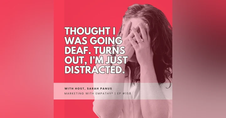 image for Thought I Was Going Deaf. Turns Out, I’m Just Distracted, episode 158