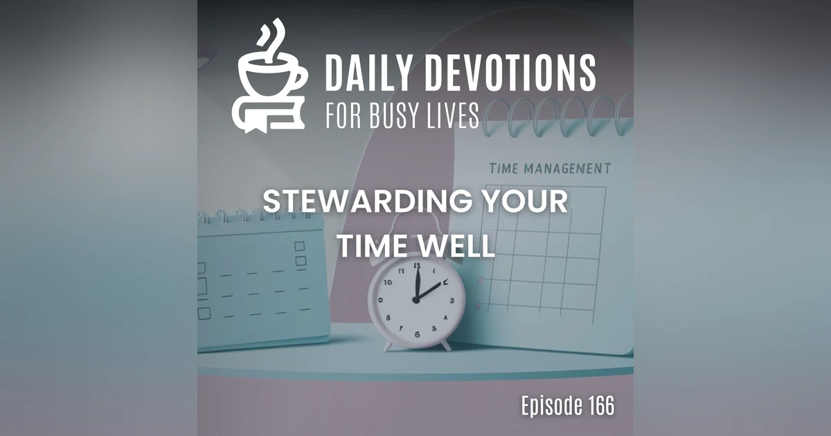 Stewarding Your Time Well