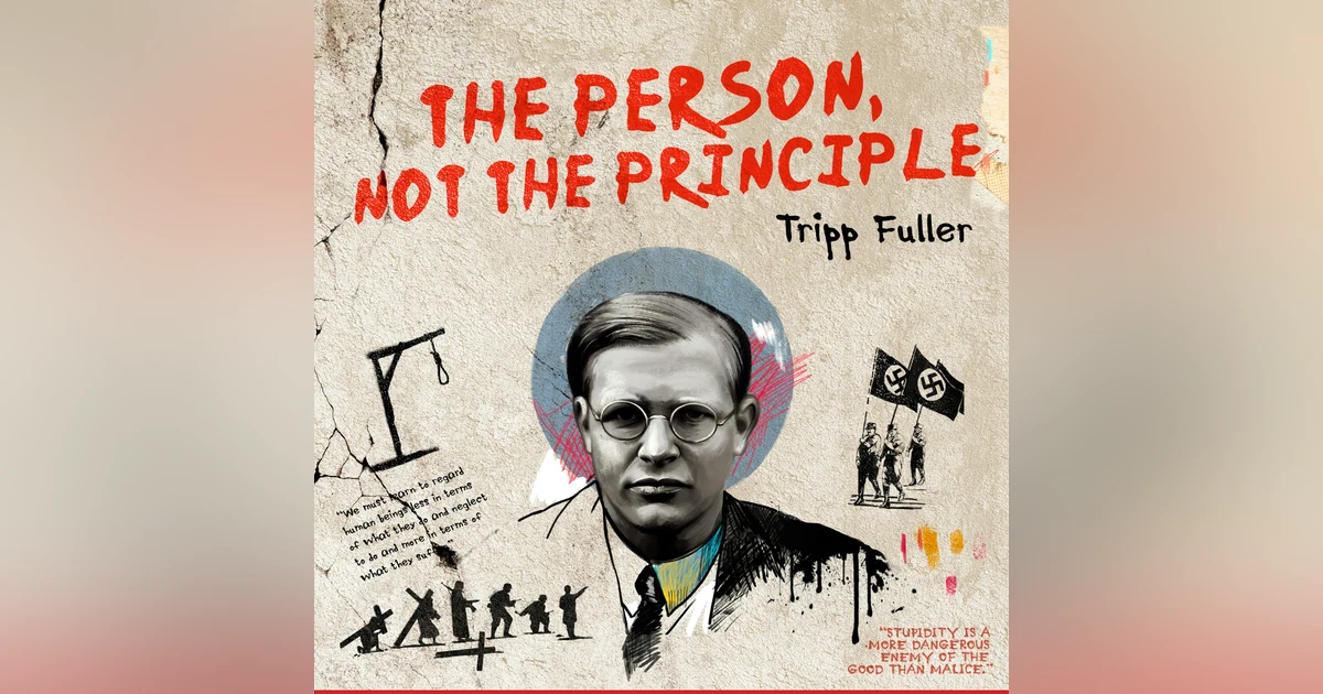 The Person, Not the Principle: How Bonhoeffer’s Christology Became Treason — and What Eric Metaxas Did With It