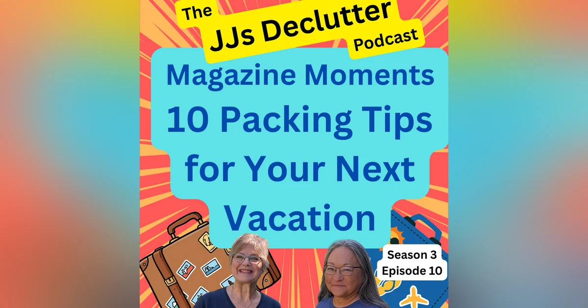 Magazine Moments: 10 Packing Tips for Your Next Vacation   s3e10