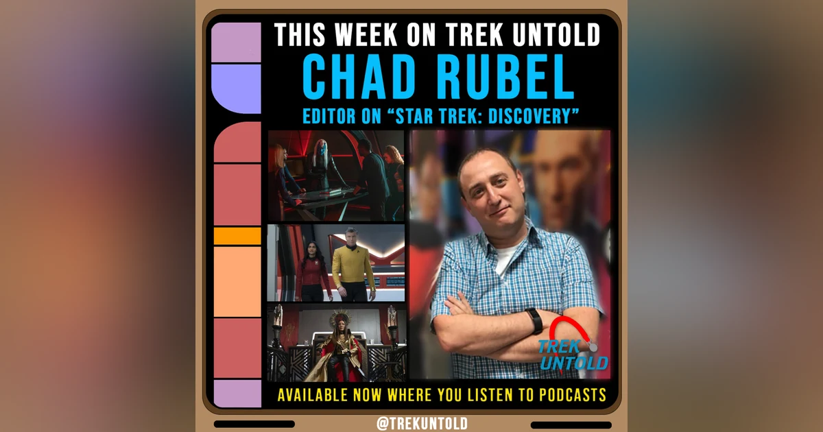 55: Chad Rubel, Editor on "Star Trek: Discovery"