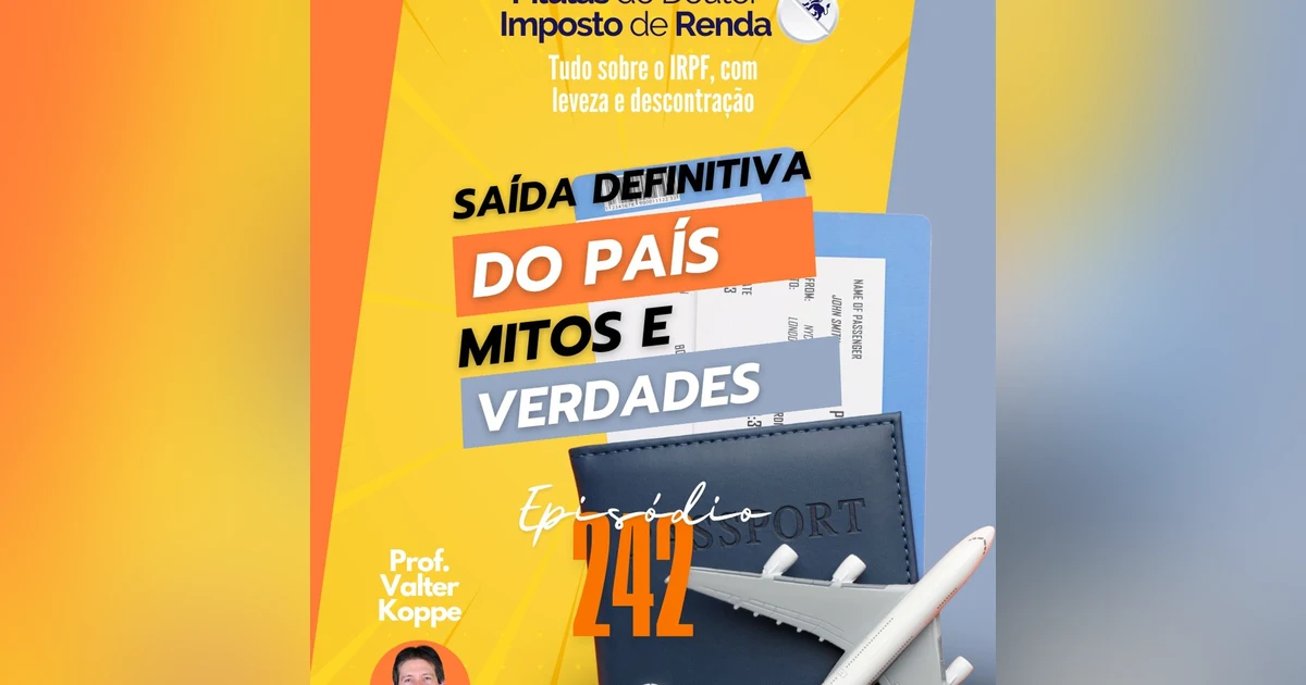 PDIR Ep. 242 – Saída Definitiva do País – Mitos e verdades