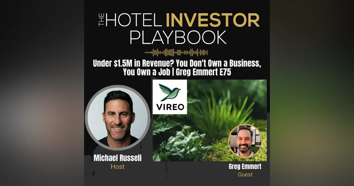 Under $1.5M in Revenue? You Don't Own a Business, You Own a Job | Greg Emmert E75