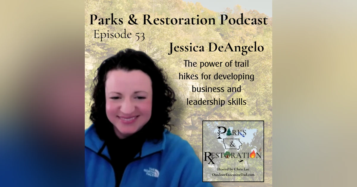 53. Jessica DeAngelo - The power of trail hikes for developing business and leadership skills