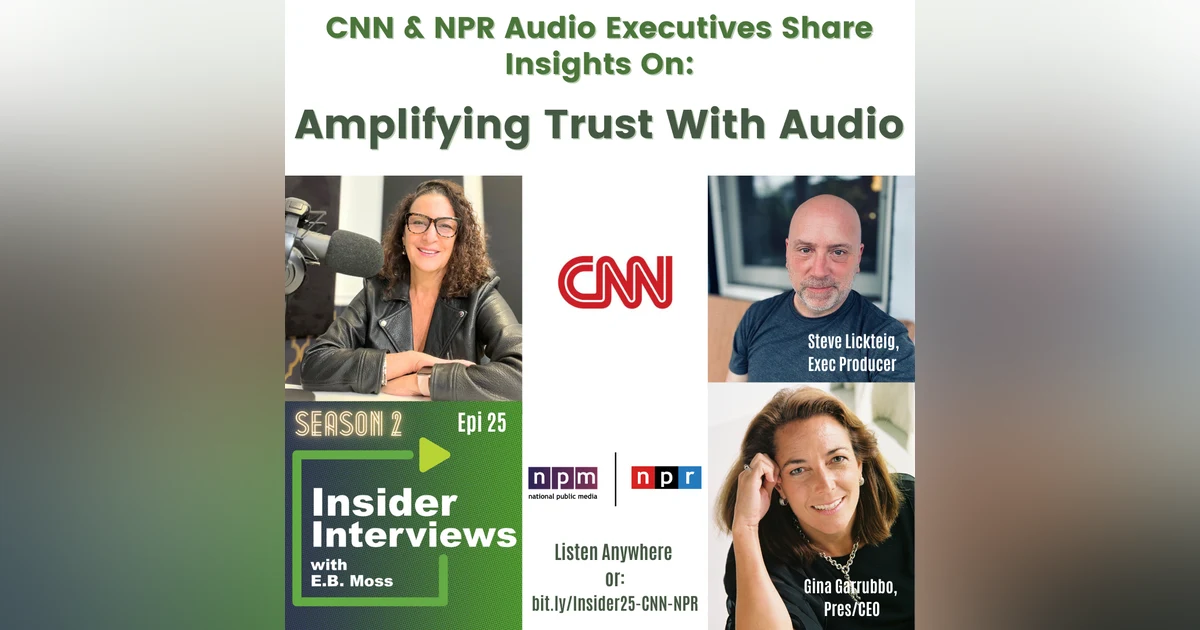 CNN and NPR Executives on Amplifying Trust Thru Audio
