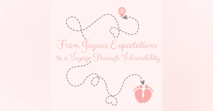 image for From Joyous Expectations to a Voyage Through Vulnerability