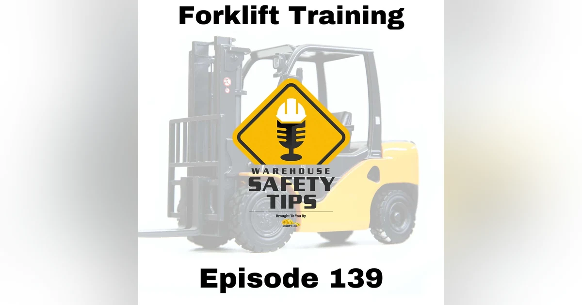 S3 Ep139: Warehouse Safety Tips | Episode 139 | Forklift Training