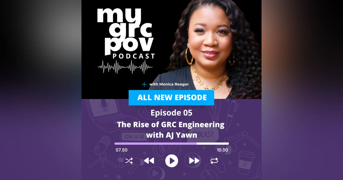The Rise of GRC Engineering with AJ Yawn