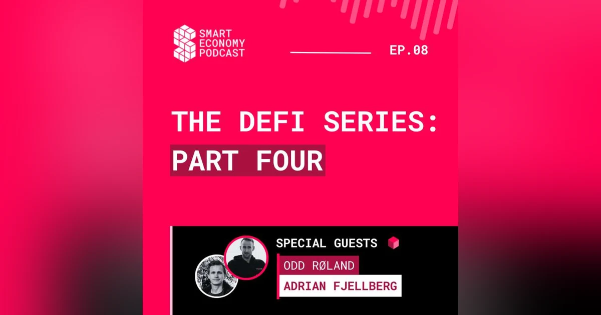 S1E8 - Odd Røland and Adrian Fjellberg | The DeFi Series - Part Four