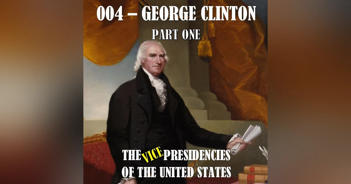 VPOTUS 004.1 - George Clinton Part One