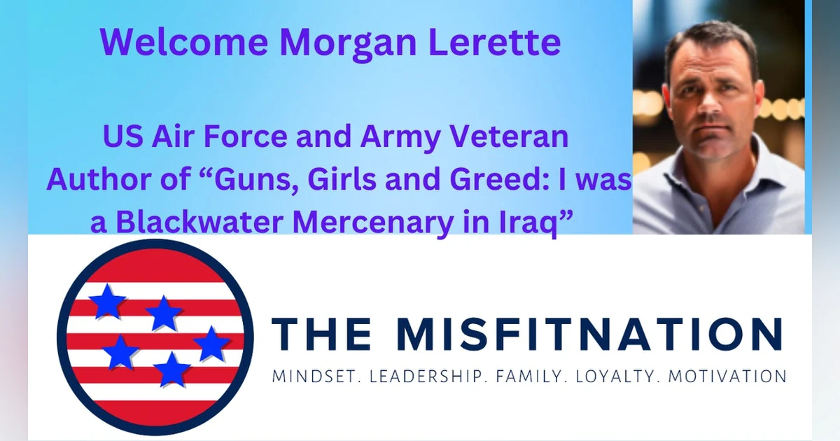 The MisFitNation Welcomes Morgan Lerette: Blackwater Mercenary & Author