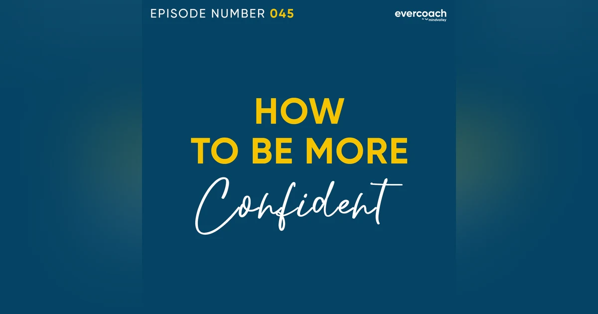 45. How To Improve Self-Confidence As A Coach