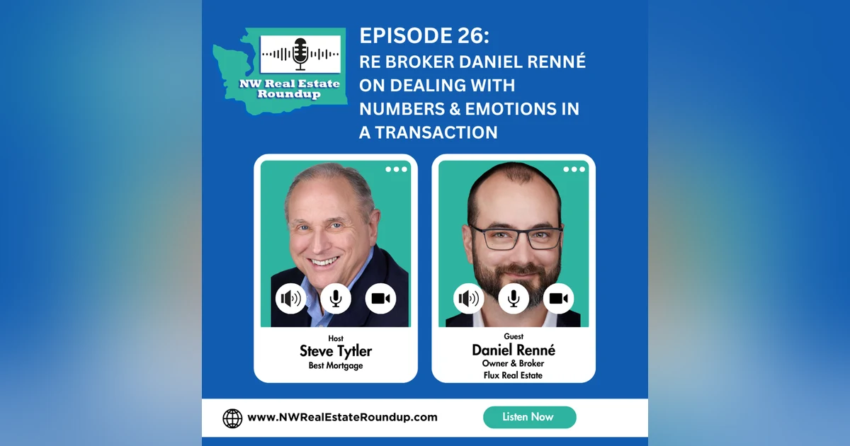 Episode 26: RE Broker Daniel Renné on Dealing with Numbers & Emotions in a Transaction
