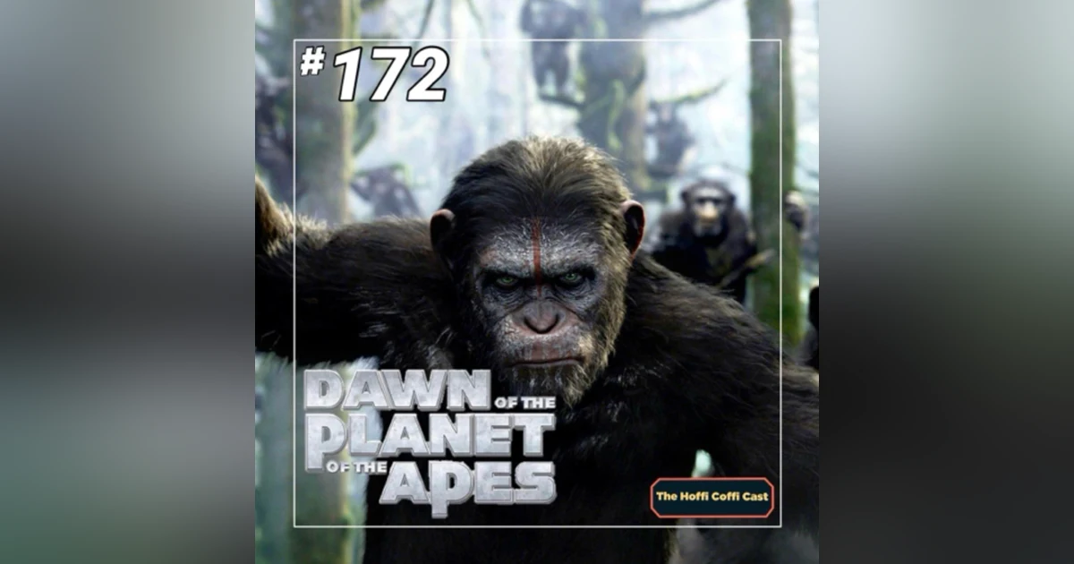 172 - Dawn of the Planet of the Apes (2014)