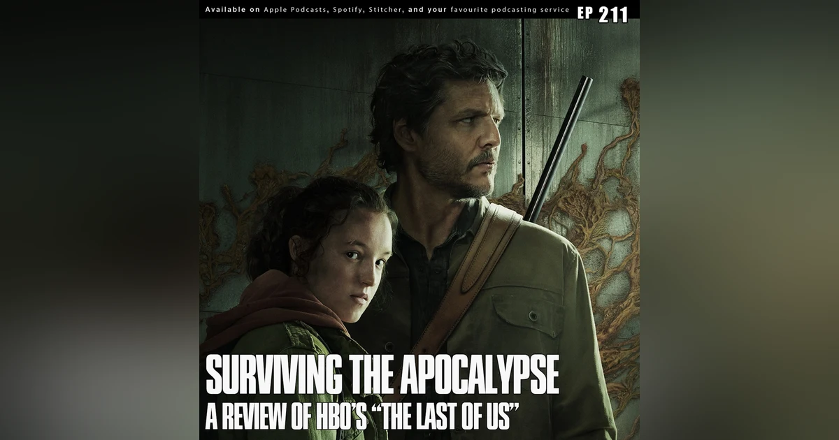 211 - Surviving the Apocalypse: A Last of Us Review