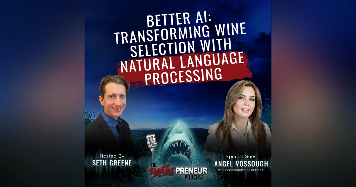 1068: BetterAI: Transforming Wine Selection with Natural Language Processing with Angel Vossough