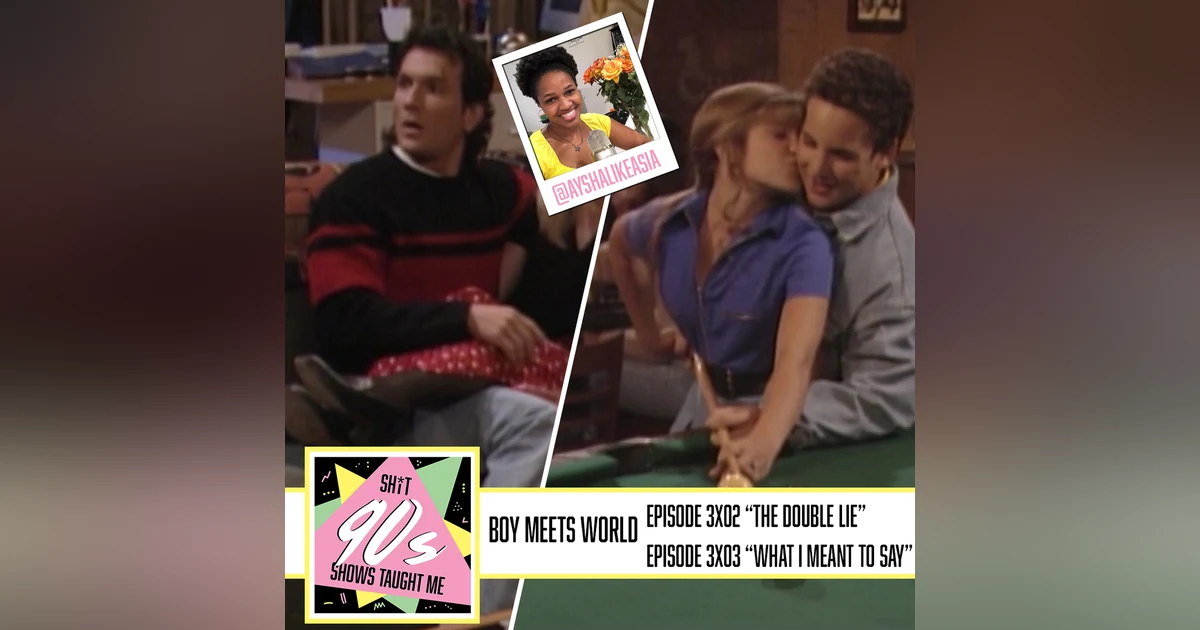 Boy Meets World: Season 3 Episodes 2 & 3 ( The Double Lie and What I Meant to Say) with Aysha