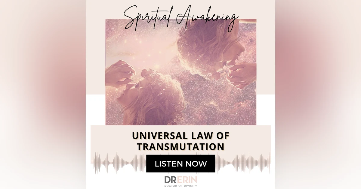 Universal Law of Transmutation {18 OF 52 SERIES}