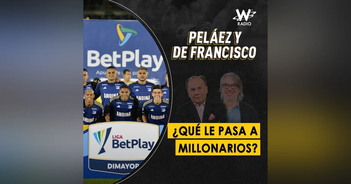 ¿Qué le pasa a millonarios?