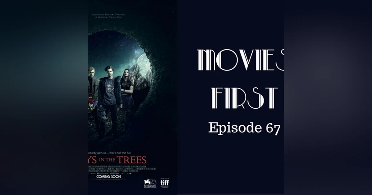 69: Boys In The Trees - Movies First with Alex First & Chris Coleman Episode 67