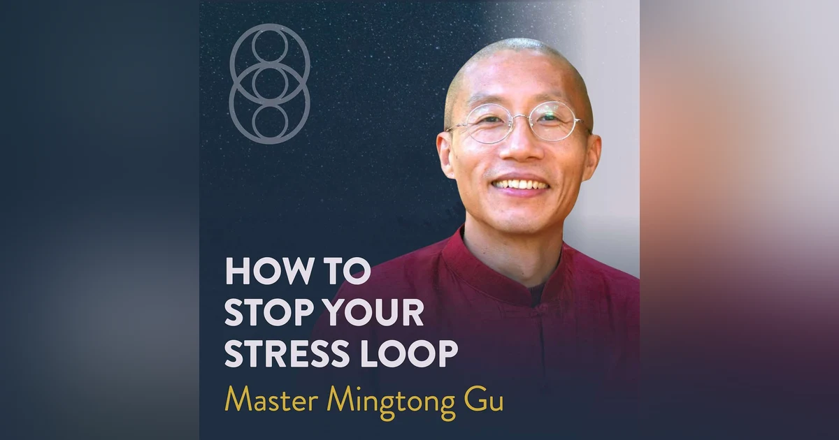 Fear, Flow, and What Your Body Is Holding with Master Mingtong Gu