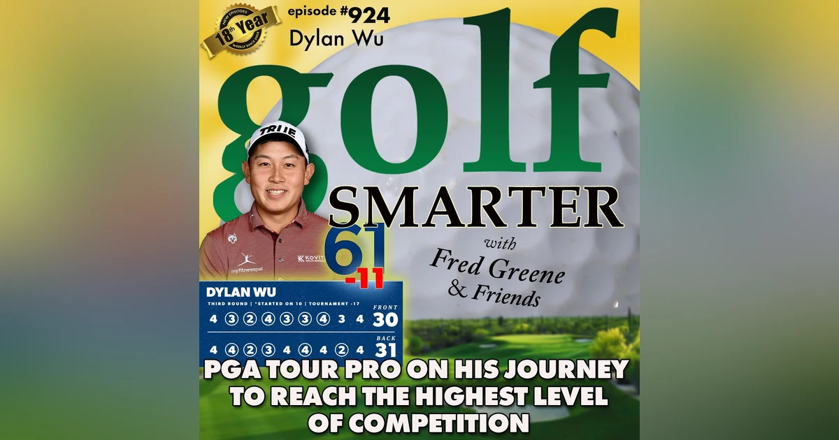 PGA Tour Pro Dylan Wu on His Journey to Reach The Highest Level of Competition
