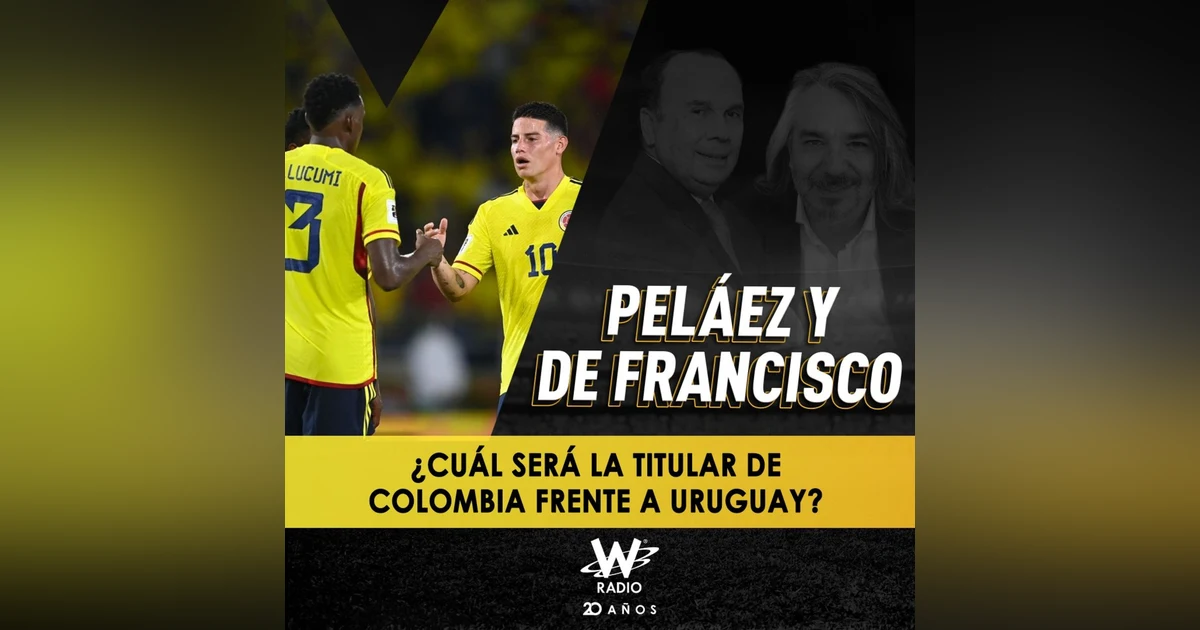 ¿Cuál será la titular de Colombia frente a Uruguay?