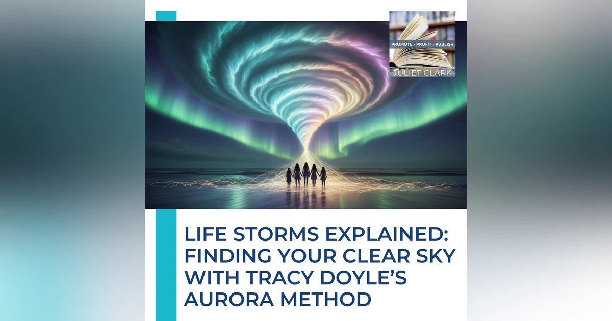 Life Storms Explained: Finding Your Clear Sky With Tracy Doyle’s Aurora Method