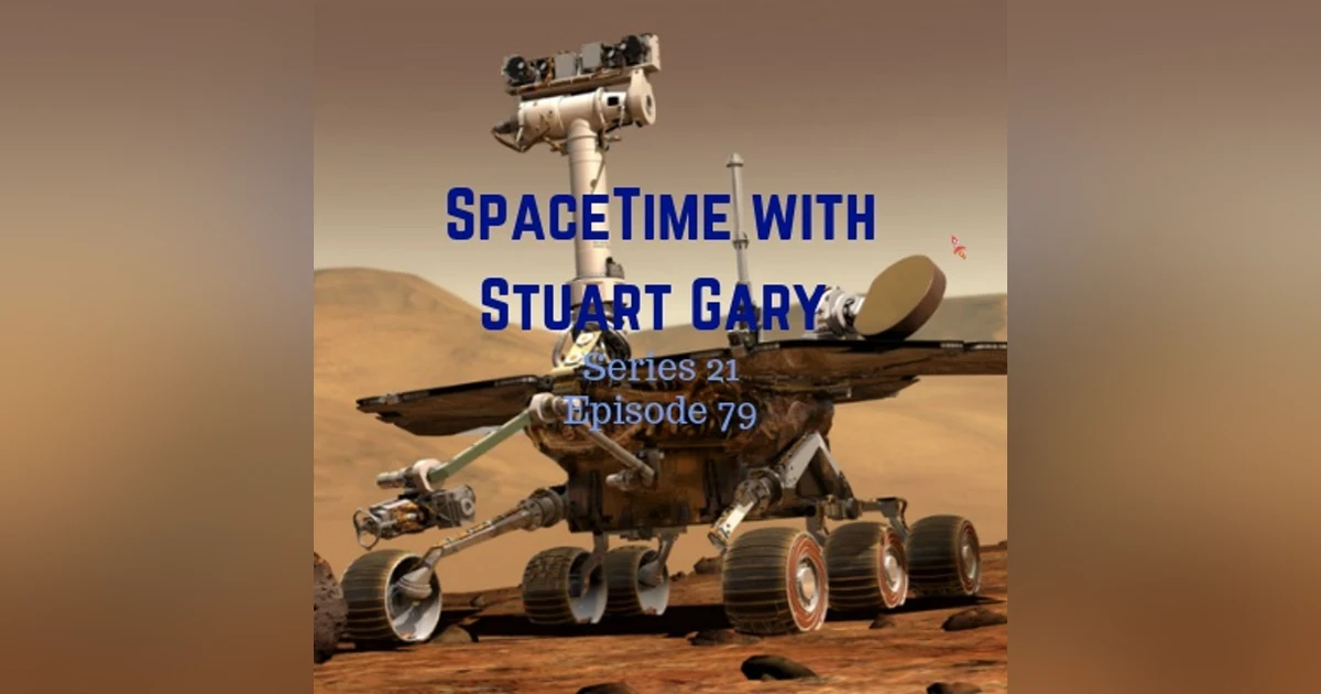 79: Opportunity Still Silent - SpaceTime with Stuart Gary Series 21 Episode 79