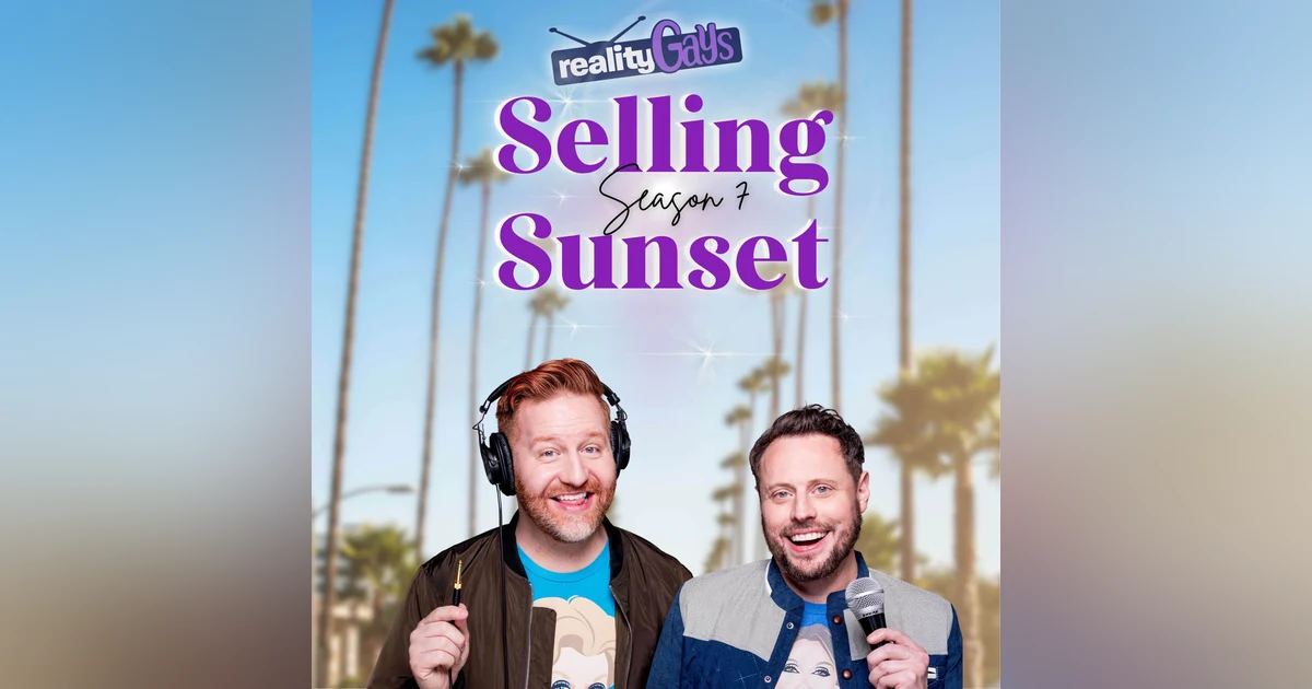 SELLING SUNSET on Netflix: 0701 AND 0702