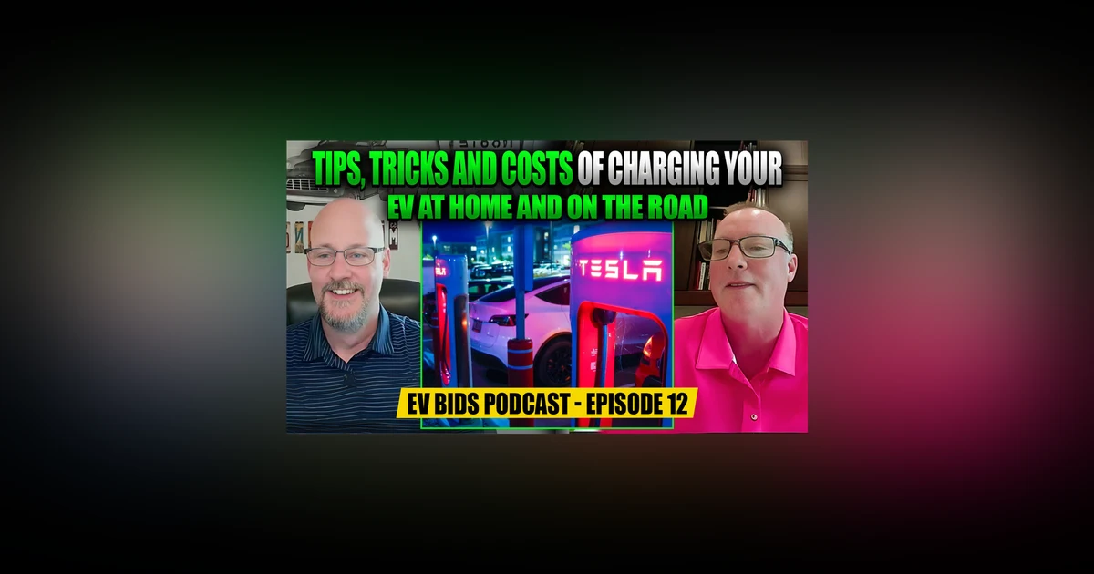Tips, Tricks and Costs of Charging Your EV at Home and on the Road - EV Bids Podcast - Episode 12