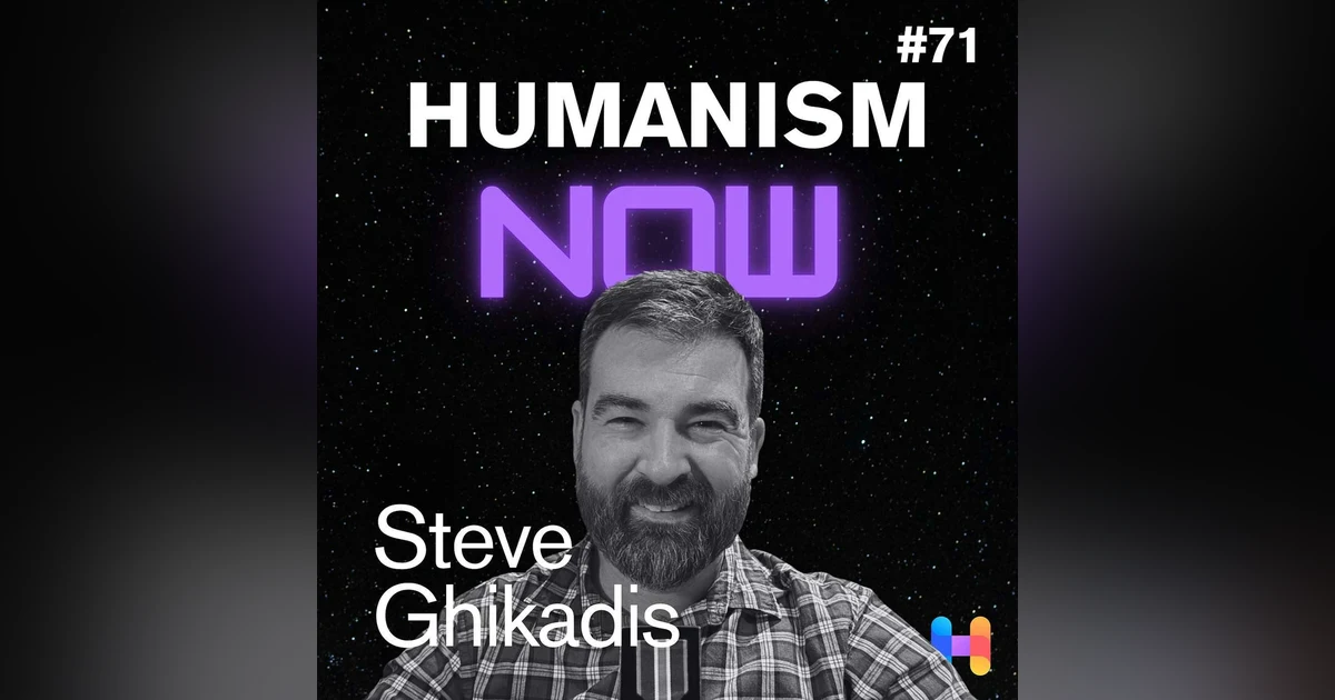 71. Beyond Belief: Humanism From The Heart with Steve Ghikadis