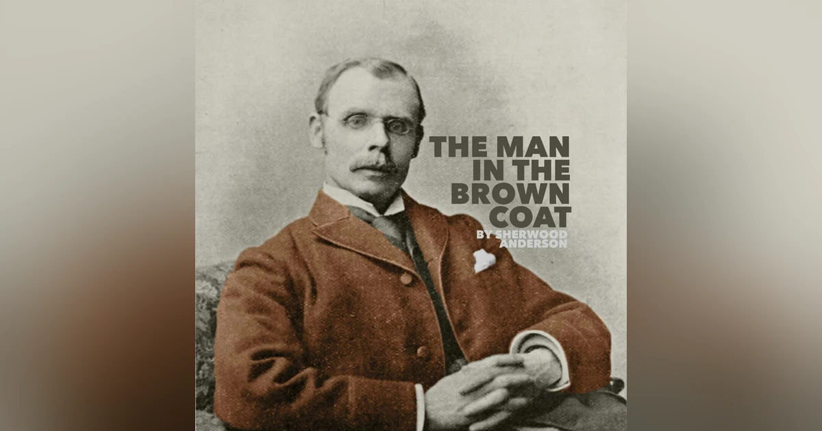 The Man in the Brown Coat–a Classic Short Story by Sherwood Anderson