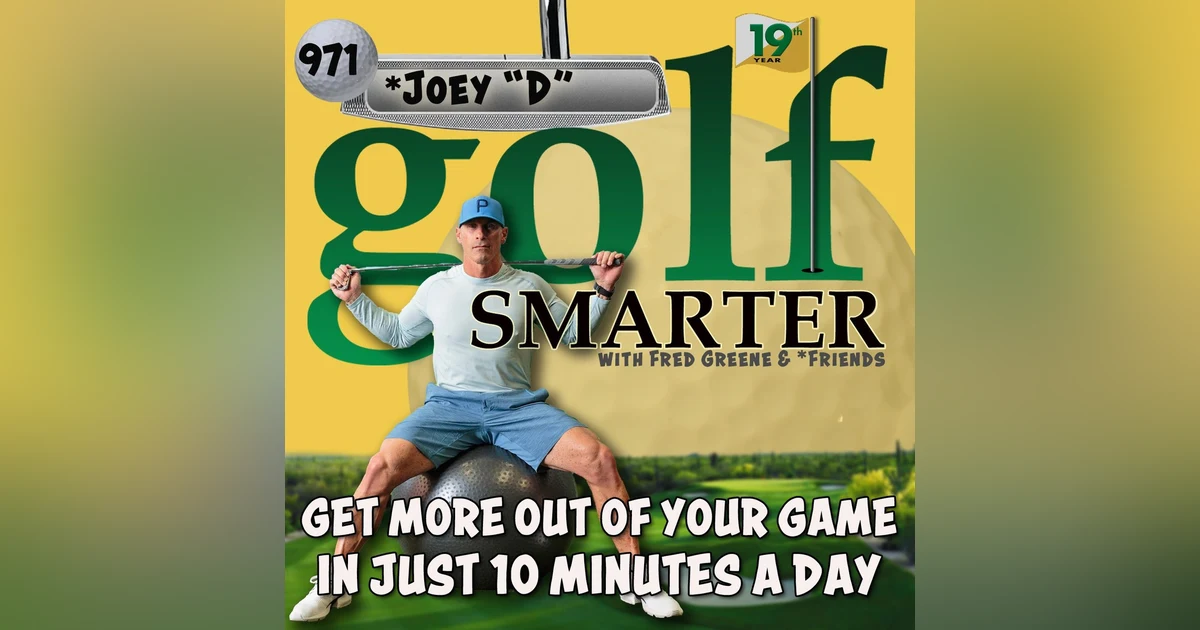 Get More Out Of Your Game In Just 10 Minutes A Day with Golf Fitness Expert Joey 'D'
