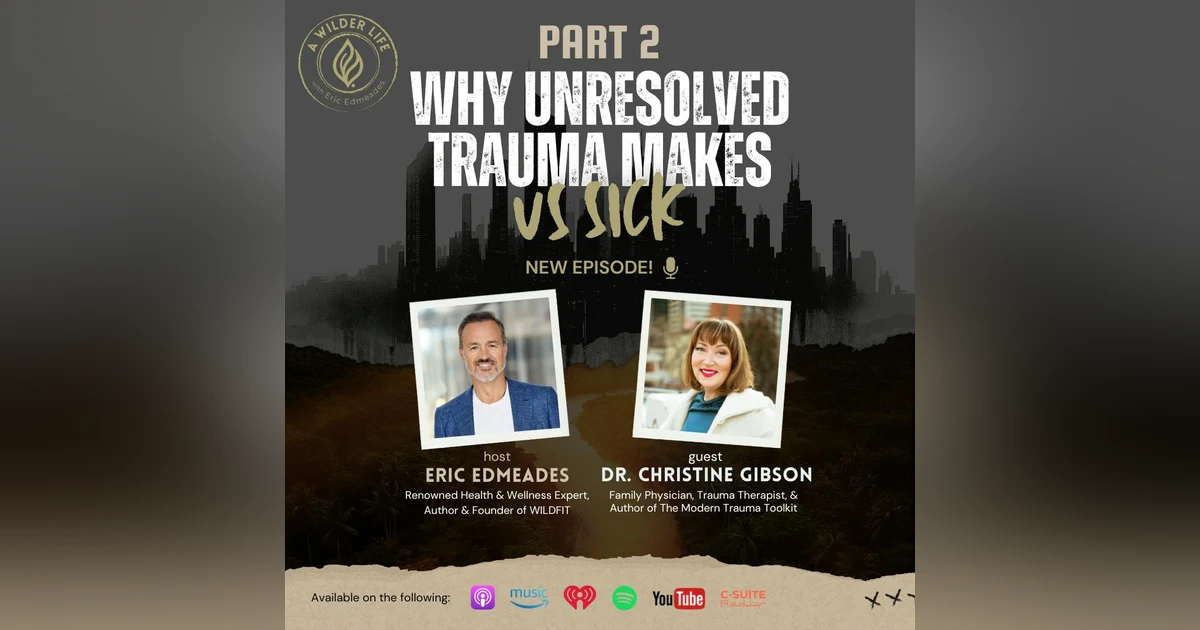 Why Unresolved Trauma Makes Us Sick Part 2