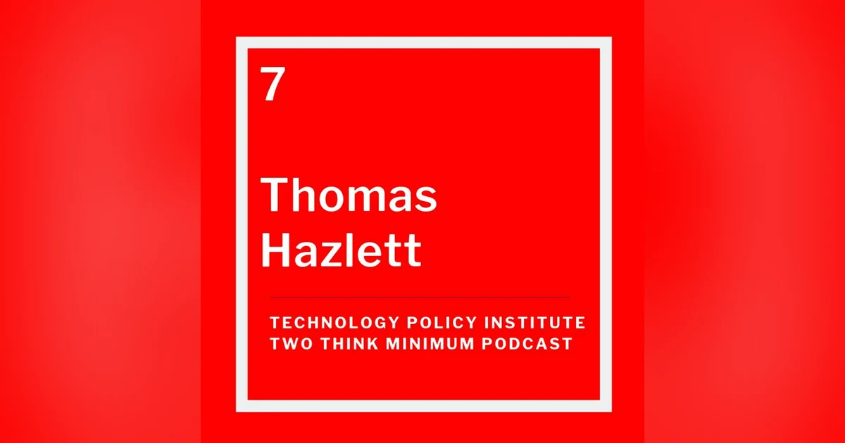 The Political Spectrum: The Hazletts and the Haz Nots? with Thomas Hazlett