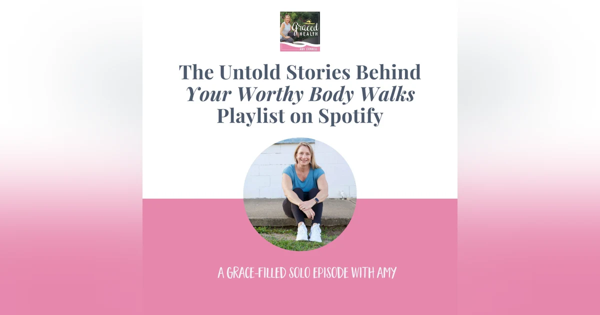 The Untold Stories Behind Your Worthy Body Walks Playlist