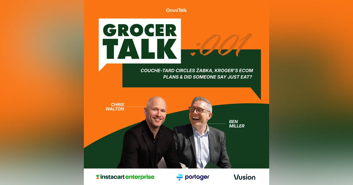 Couche-Tard Circles Żabka, Kroger’s Ecom Plans & Did Someone Say Just Eat? | GrocerTalk