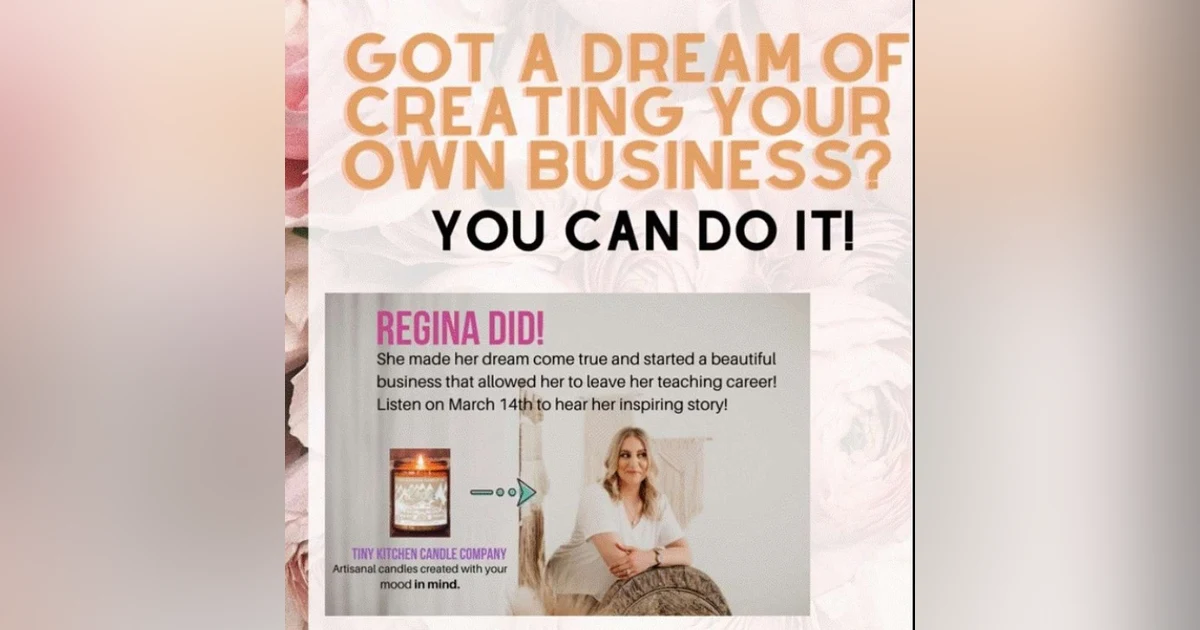 Episode 5: From Teacher to Entrepreneur: How Regina started her own business and is inspiring others to do the same