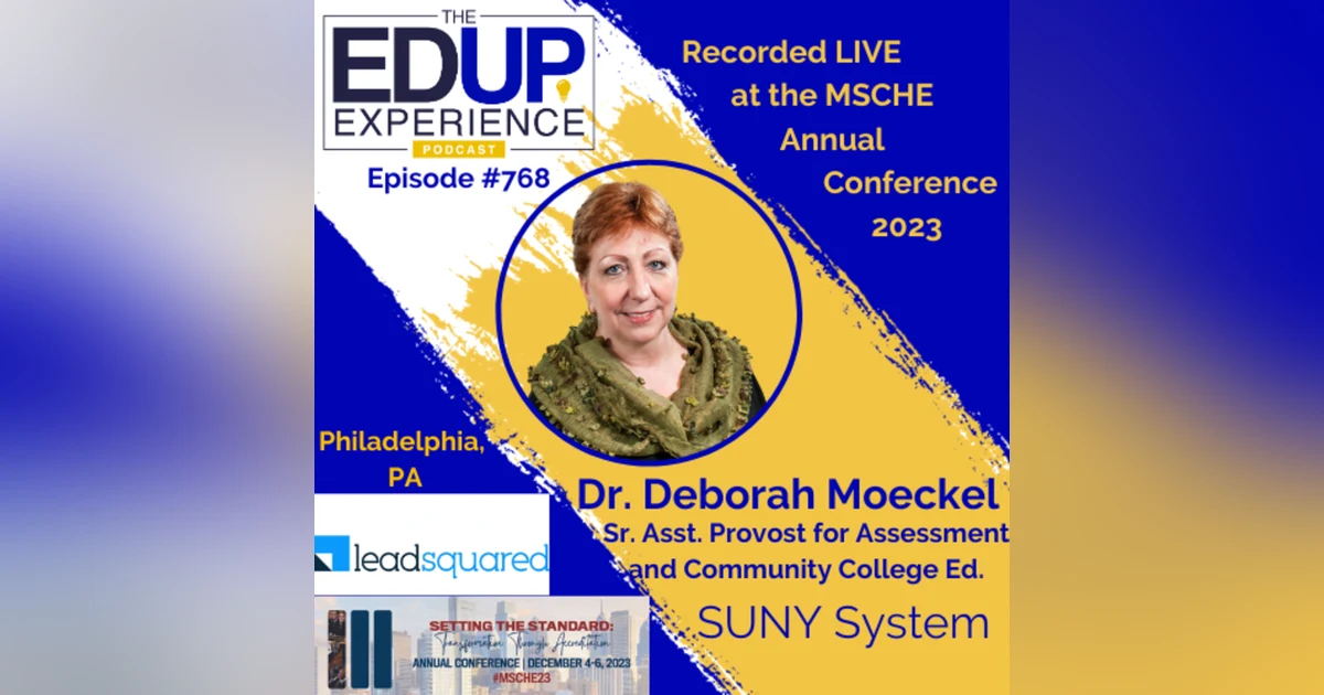 768: LIVE from the MSCHE Annual Conference - with Dr. Deborah Moeckel, Sr. Asst. Provost for Assessment & C.C. Education, SUNY System