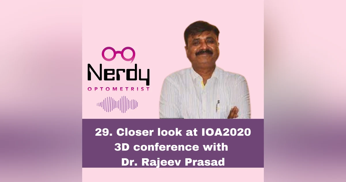 29. Closer look at IOA2020 3D conference with Dr. Rajeev Prasad
