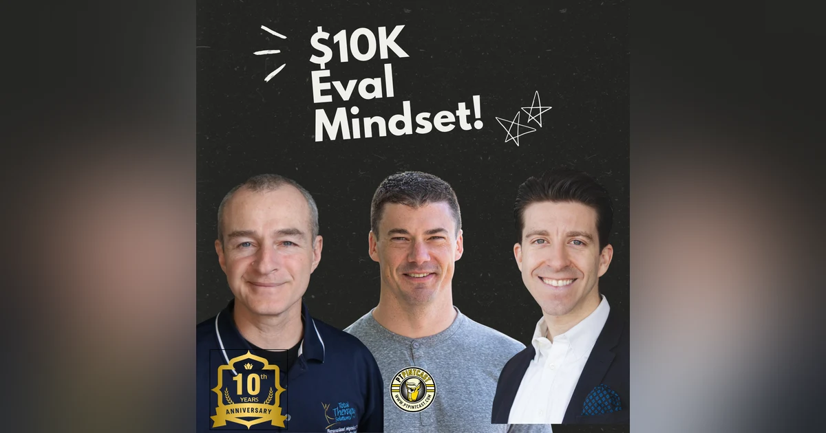 The $10,000 Evaluation: Why PTs Need to Think Bigger