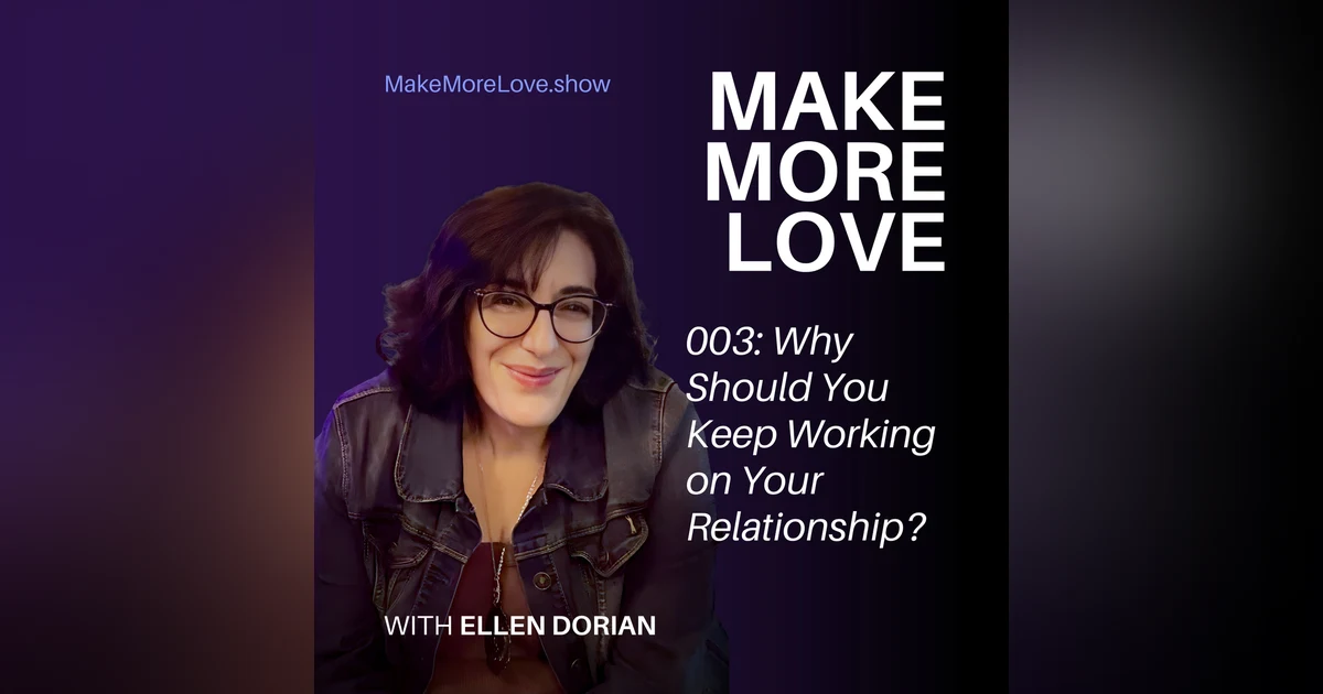 3: Why Should You Keep Working on Your Relationship?