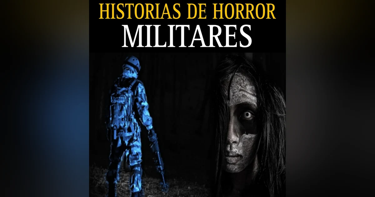 HISTORIAS DE TERROR DE MILITARES / EL TERROR QUE VIVEN LOS SOLDADOS / L.C.E.